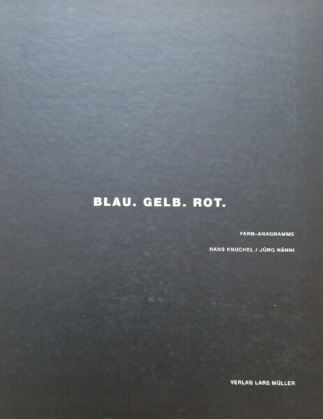 Buchtitel BLAU.GELB.ROT. von Hans Knuchel und Jürg Nänni
